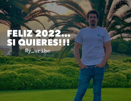 Feliz 2022… si quieres!!!